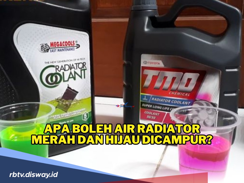 Apa Boleh Air Radiator Merah dan Hijau Dicampur? Begini Penjelasannya!