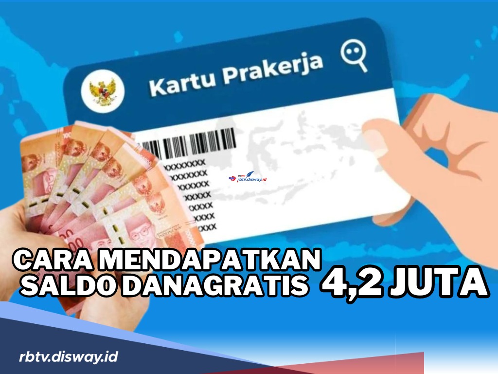 Begini Cara Mendapatkan Saldo Dana Gratis 4,2 Juta dari Pemerintah Melalui Program Prakerja Gelombang 70