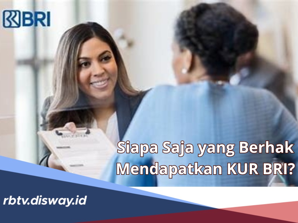 Siapa Saja yang Berhak Mendapatkan KUR? Simak Sejumlah Kriterianya agar Pengajuan Pinjaman Bisa Cair