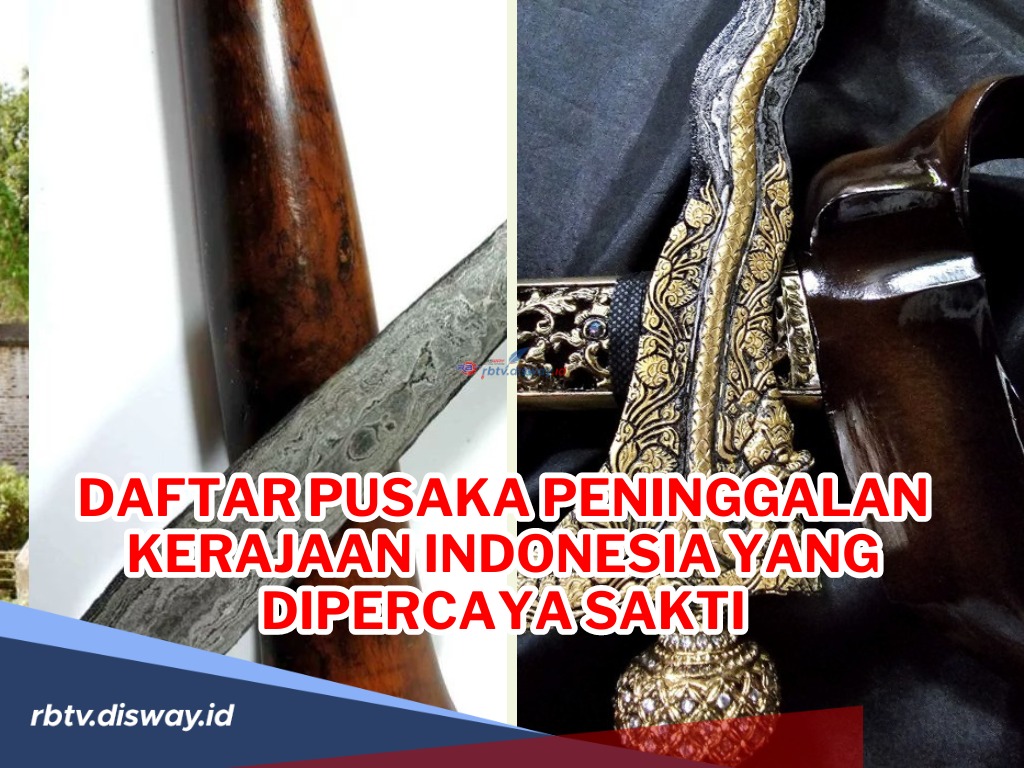 Luar Biasa! Ini Daftar Pusaka Peninggalan Kerajaan Indonesia yang Dipercaya Sakti