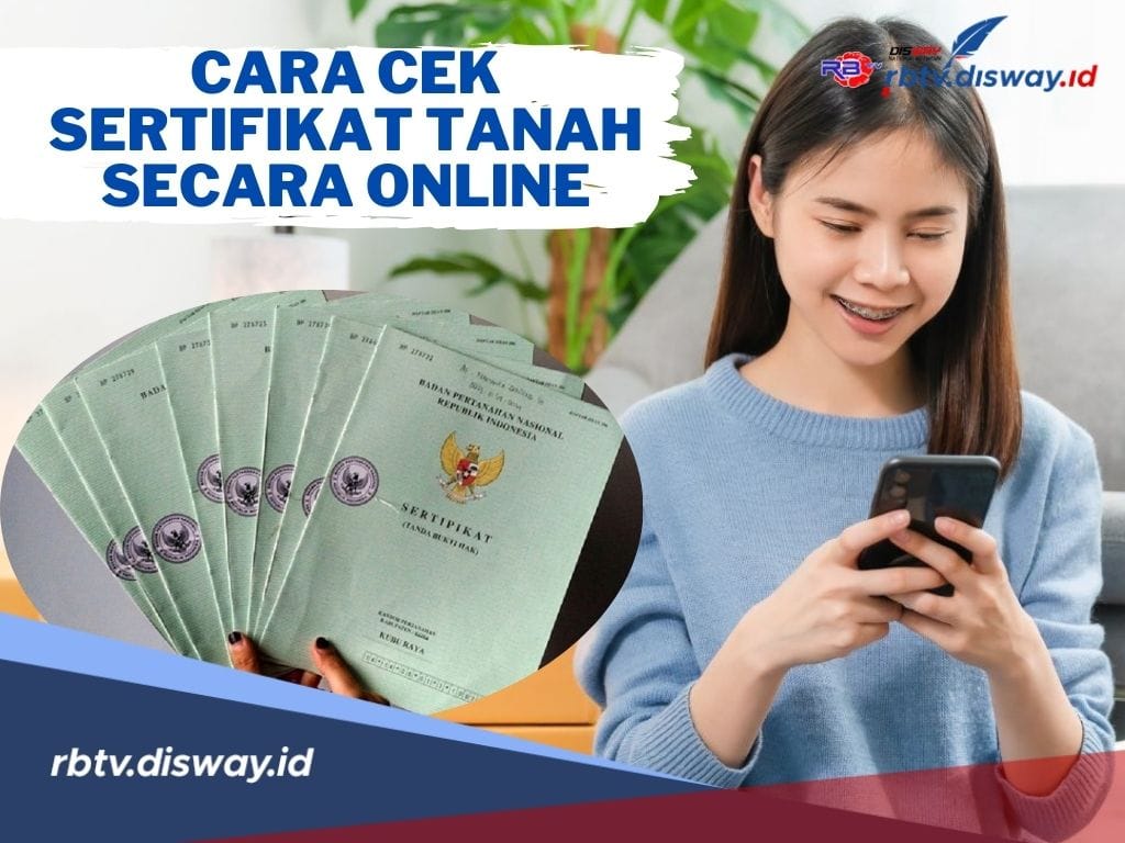 Cara Mudah Cek Sertifikat Tanah Secara Online, Jangan Sampai Ketipu Mafia Tanah!  