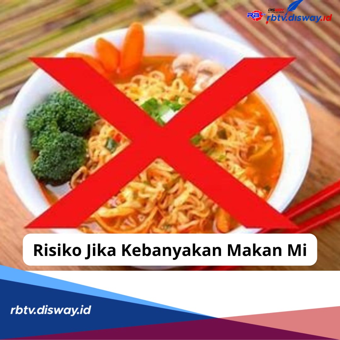 Jangan Kebanyakan Makan Mie Instan, Bisa Akibatkan 6 Risiko Penyakit, Ini Tanda-tandanya