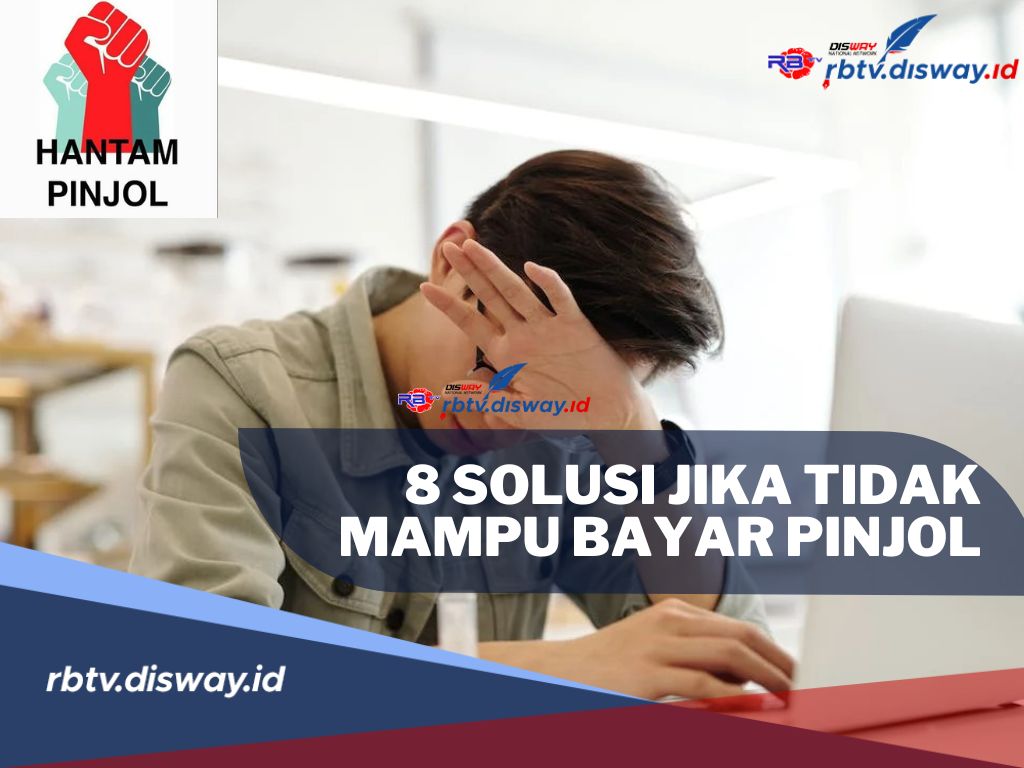 Tidak Mampu Bayar Pinjol? Jangan Khawatir Berikut 8 Solusi Bagi yang Tidak Mampu Bayar Pinjol