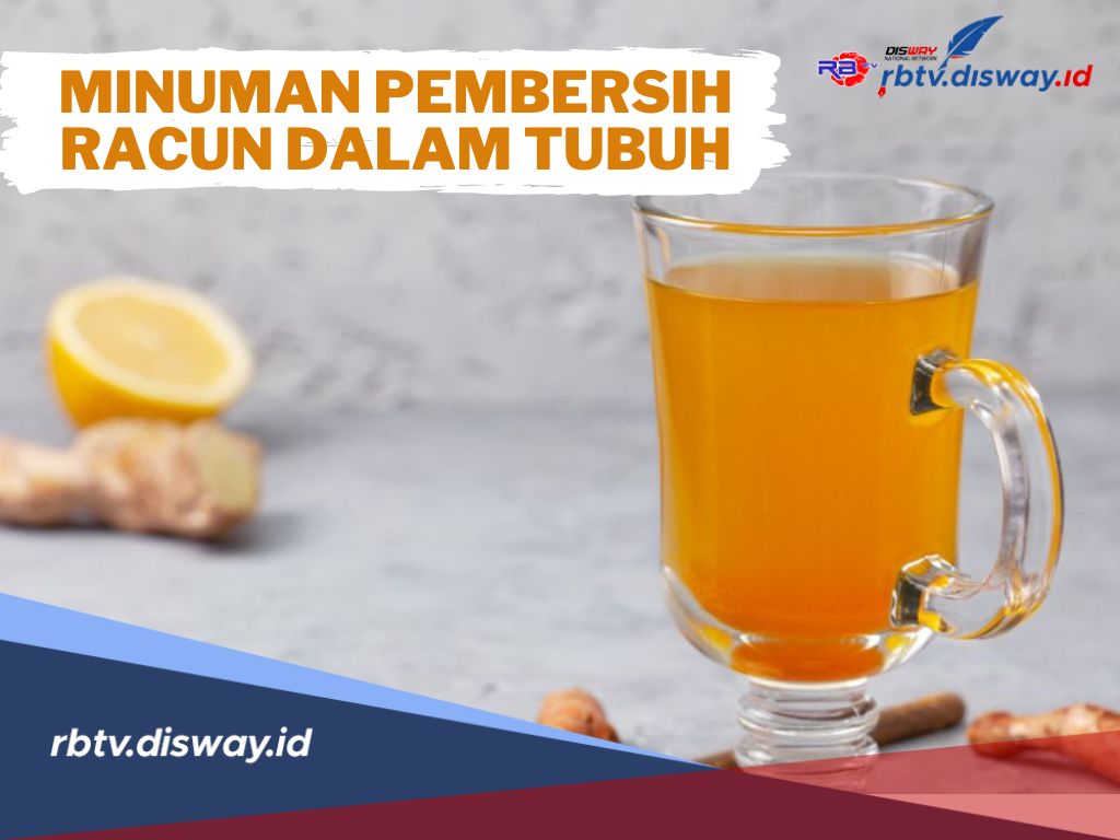 Minuman Paling Ampuh Pembersih Racun Dalam Tubuh, Begini Cara Mengolahnya