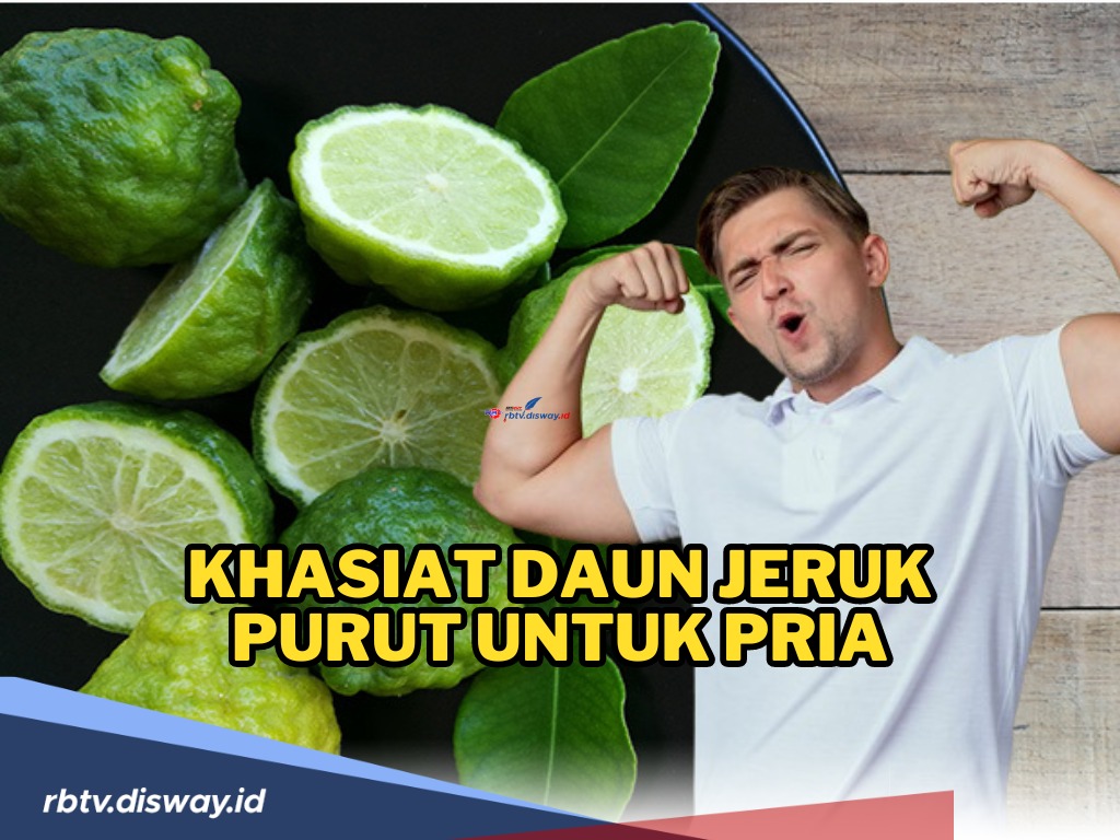 Ini 6 Khasiat Daun Jeruk Purut untuk Pria, Nomor 1 Kunci Keharmonisan