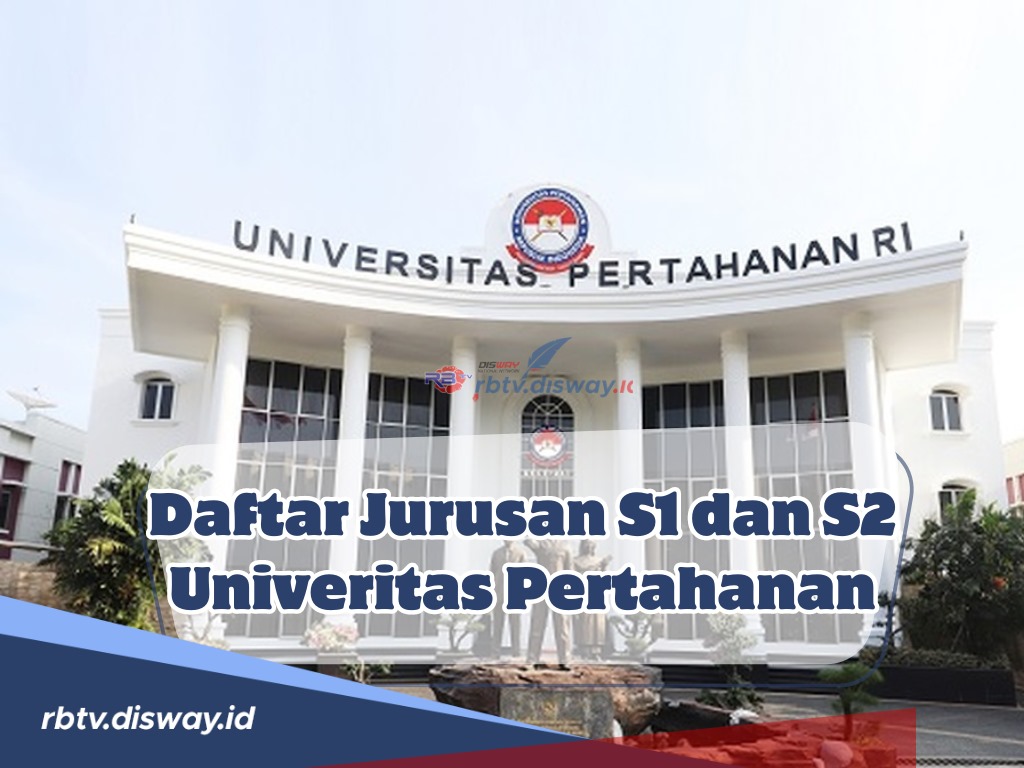 Unhan Banyak Jadi Incaran, Ini Daftar Jurusan S1 dan S2 Univeritas Pertahanan