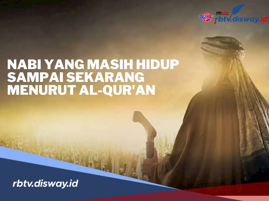 Ini 4 Nabi yang Diyakini Masih Hidup Sampai Sekarang, Tidak hanya Nabi Khidir