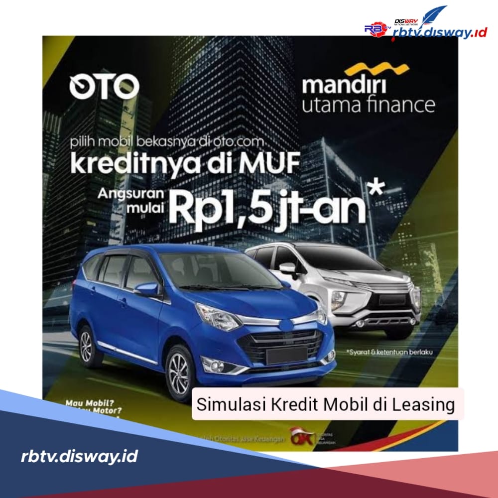 Simulasi Kredit Mobil di Leasing, Proses Cepat dan Ada Tenor hingga 60 Bulan