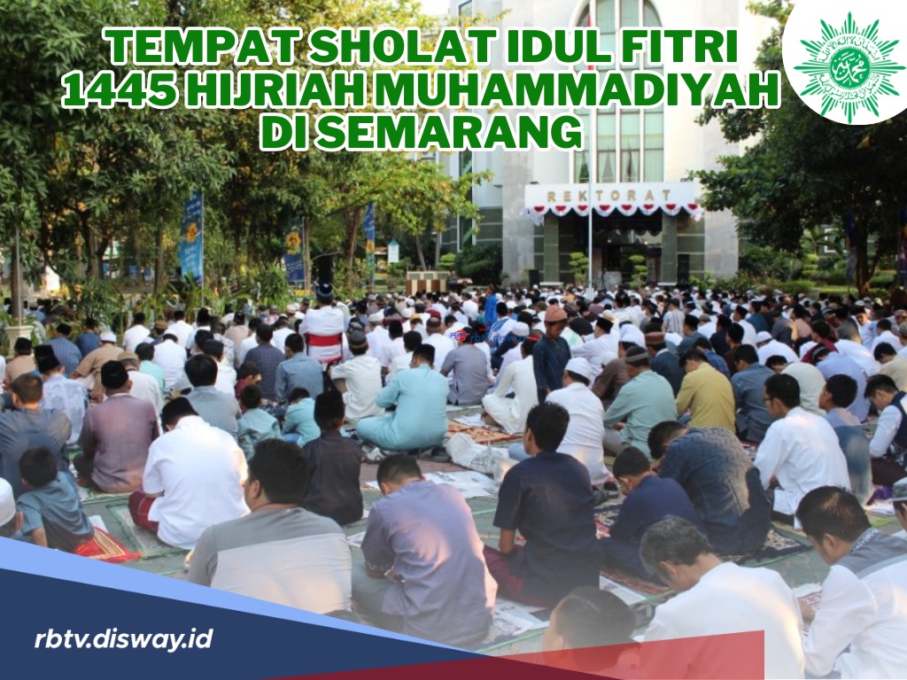 Catat! Ini 46 Titik Lokasi Sholat Idul Fitri 1445 Hijriah Muhammadiyah di Semarang