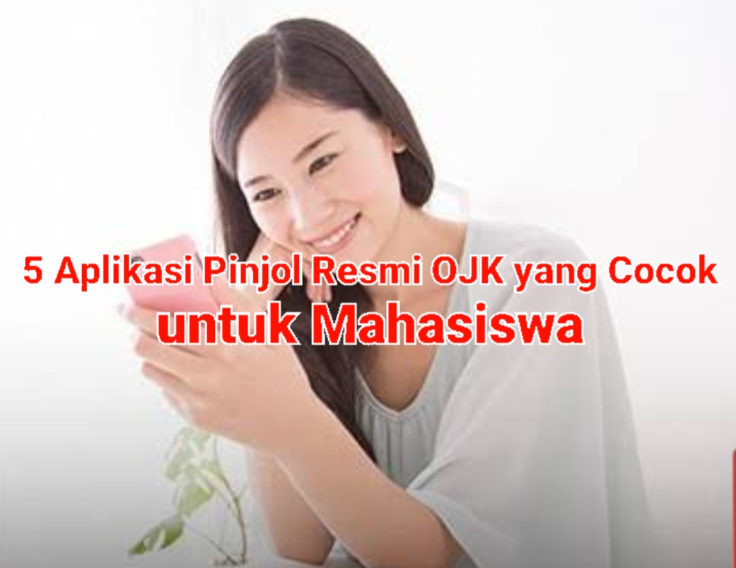 5 Aplikasi Pinjol Resmi OJK yang Cocok untuk Mahasiswa, Aman Tanpa Ribet