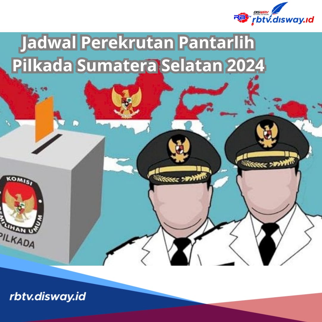 Kapan Perekrutan Pantarlih Pilkada Sumatera Selatan 2024 Dibuka? Cek Jadwal Terbarunya