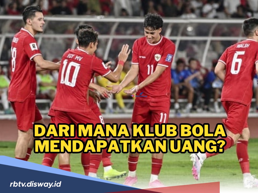 Darimana Klub Bola Mendapatkan Uang? Ternyata Ini Sumber Pendapatan Klub Bola