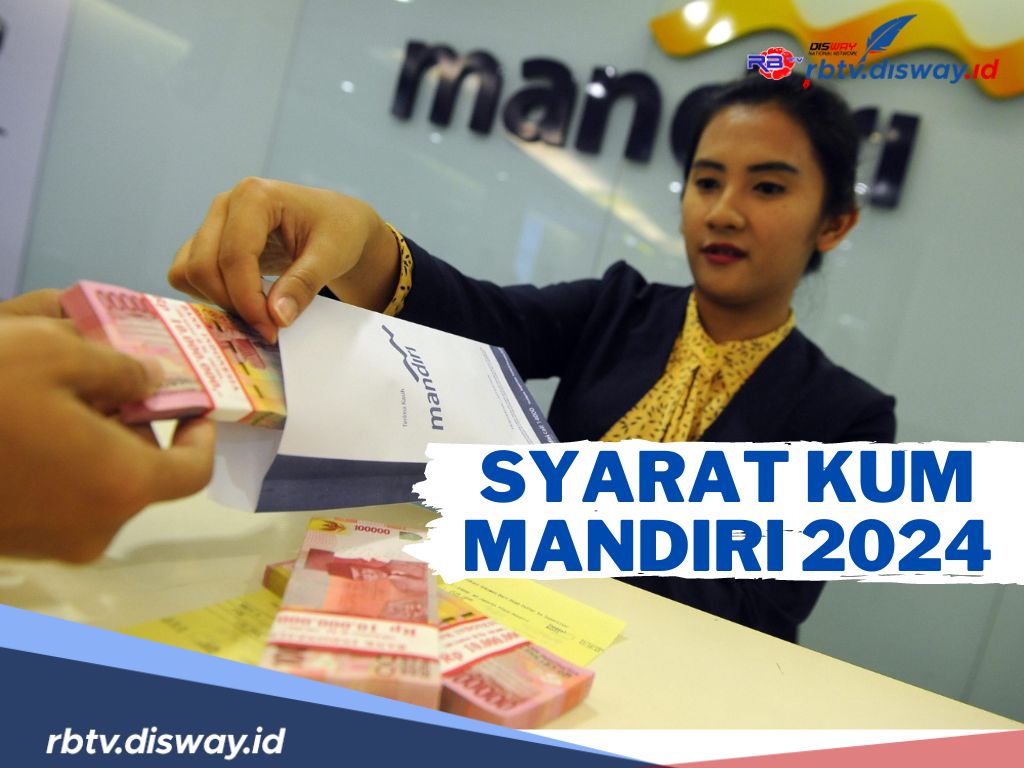 Syarat KUM Mandiri 2024, Suku Bunga Rendah, Proses Mudah dan Cepat