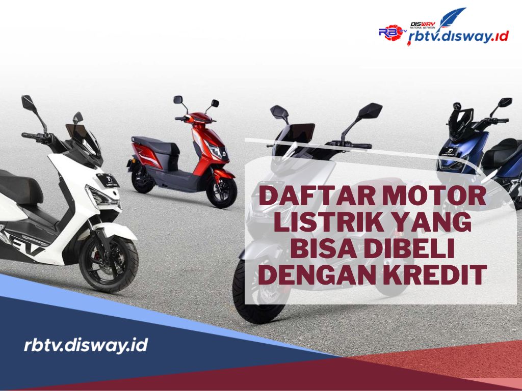 Daftar 10 Merek Motor Listrik yang Bisa di Beli  Sistem Kredit dengan Menggunakan Program Kredit dari Himbara