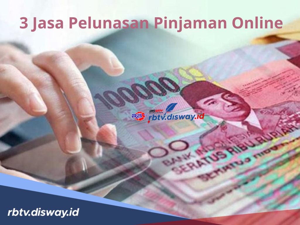 3 Jasa Pelunasan Pinjaman Online Solusi Cepat dan Aman, Panduan Lengkap Bebas Utang