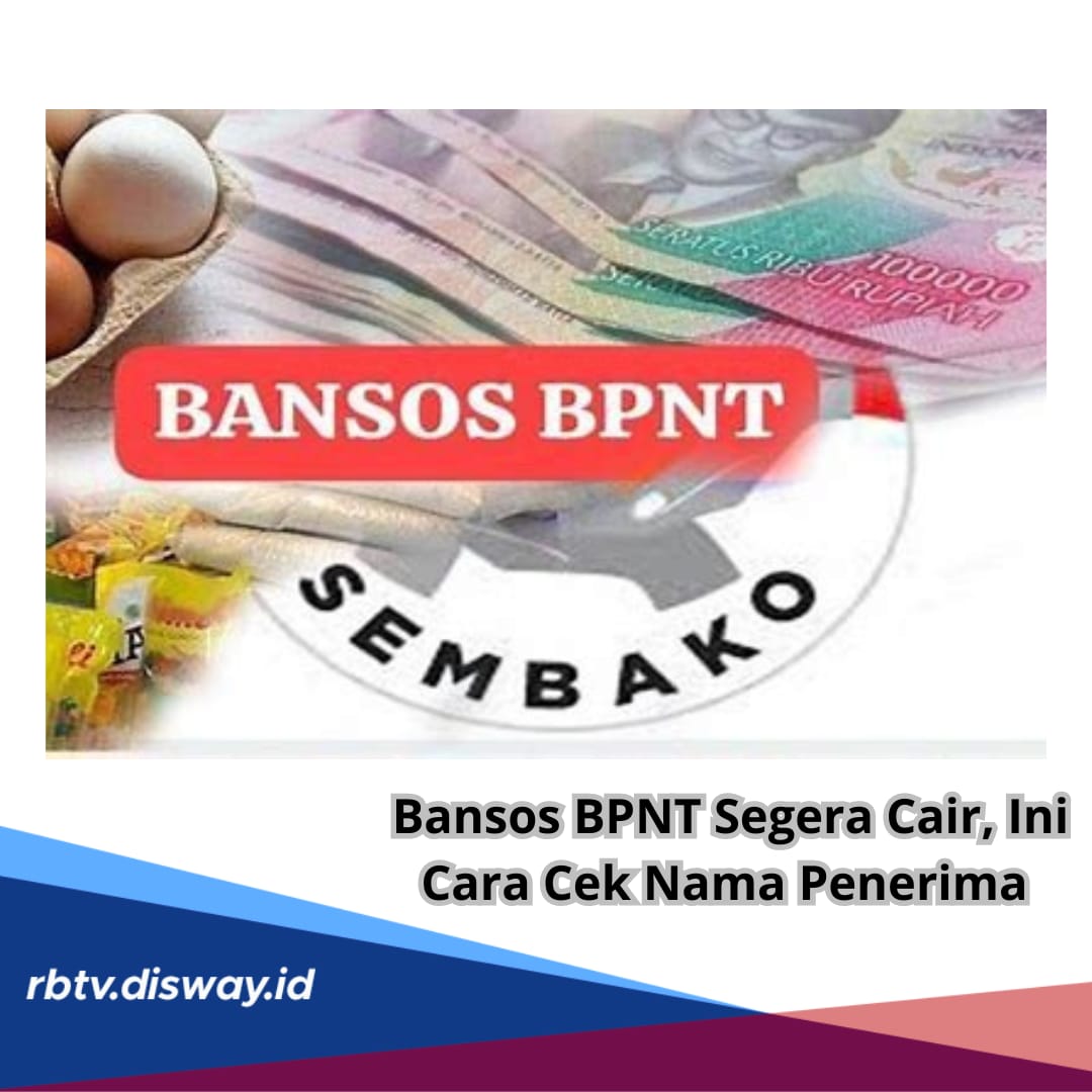 Selain PKH, Bansos BPNT Juga Segera Cair, Begini Cara Cek Nama Penerima dan Besaran Nominal