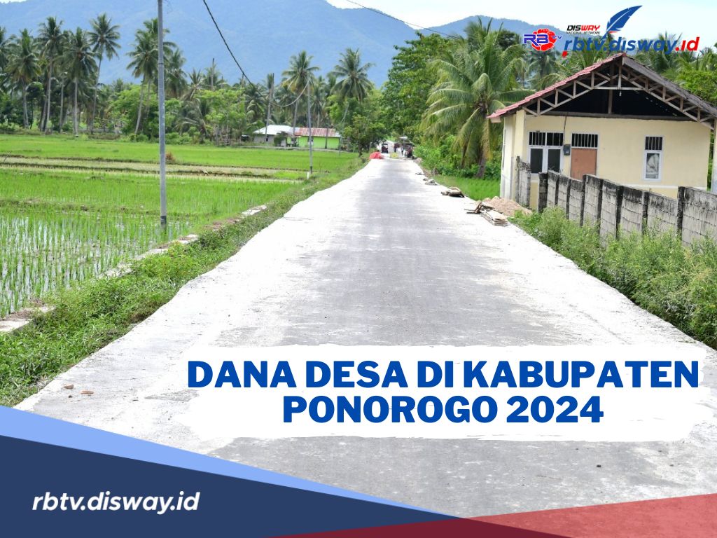 Warga Bumi Reog, Ini Rincian Dana Desa di Kabupaten Ponorogo Tahun 2024 untuk 281 Desa
