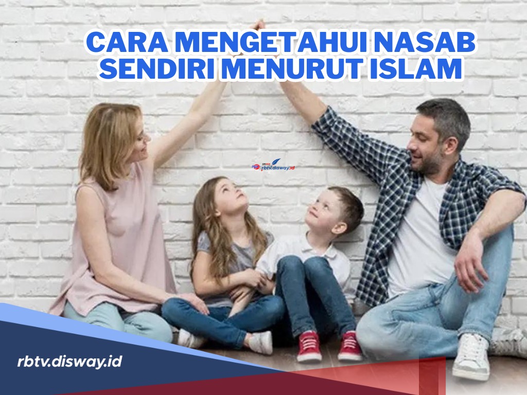 Mari Pahami! Ini Cara Mengetahui Nasab Sendiri Menurut Islam, Penting Loh