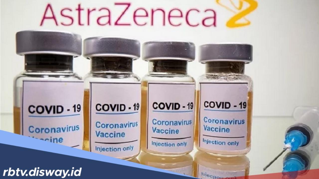 Apakah Ada Korban Efek Vaksin Astrazeneca di Indonesia? Begini Penjelasan BPOM