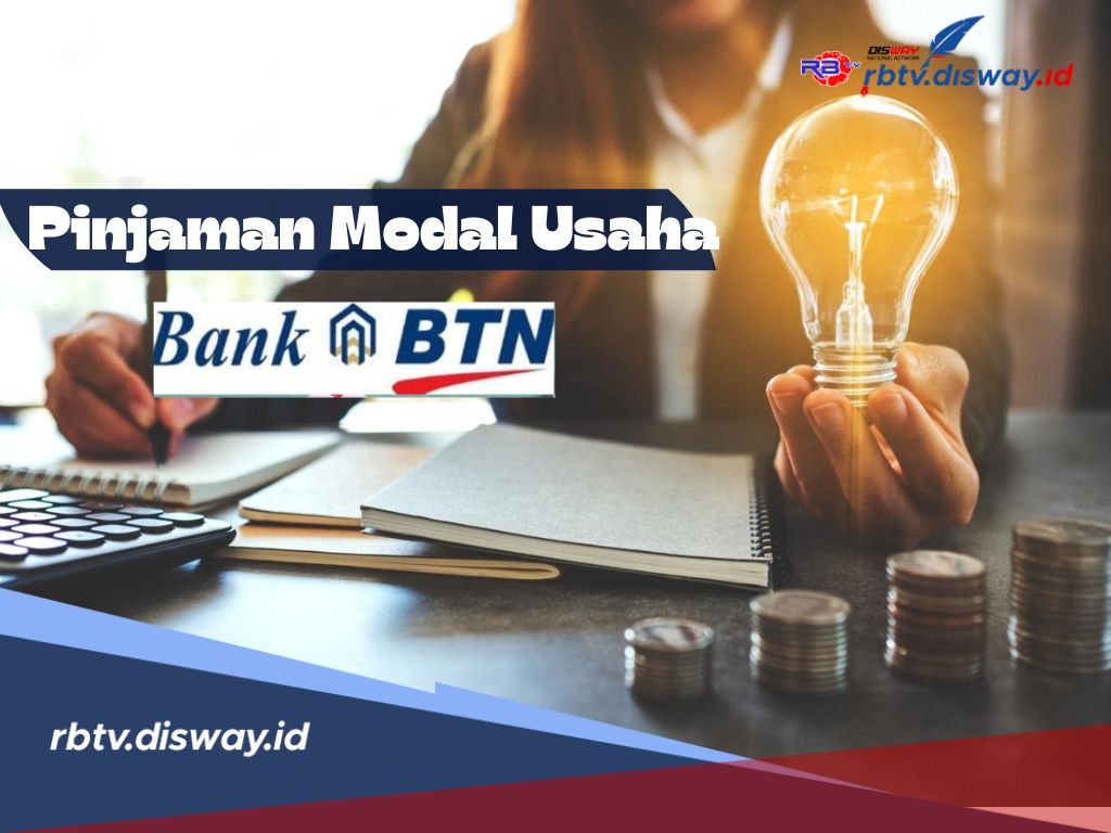 Butuh Modal Usaha, Begini Syarat dan Cara Pengajuan Kredit Multiguna di BTN