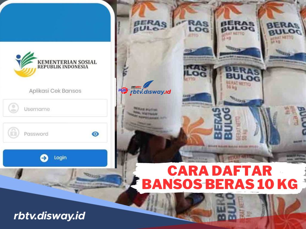 9 Cara Daftar Bansos Beras 10 Kg Tahun 2024, Pastikan Anda Melengkapi Persyaratannya