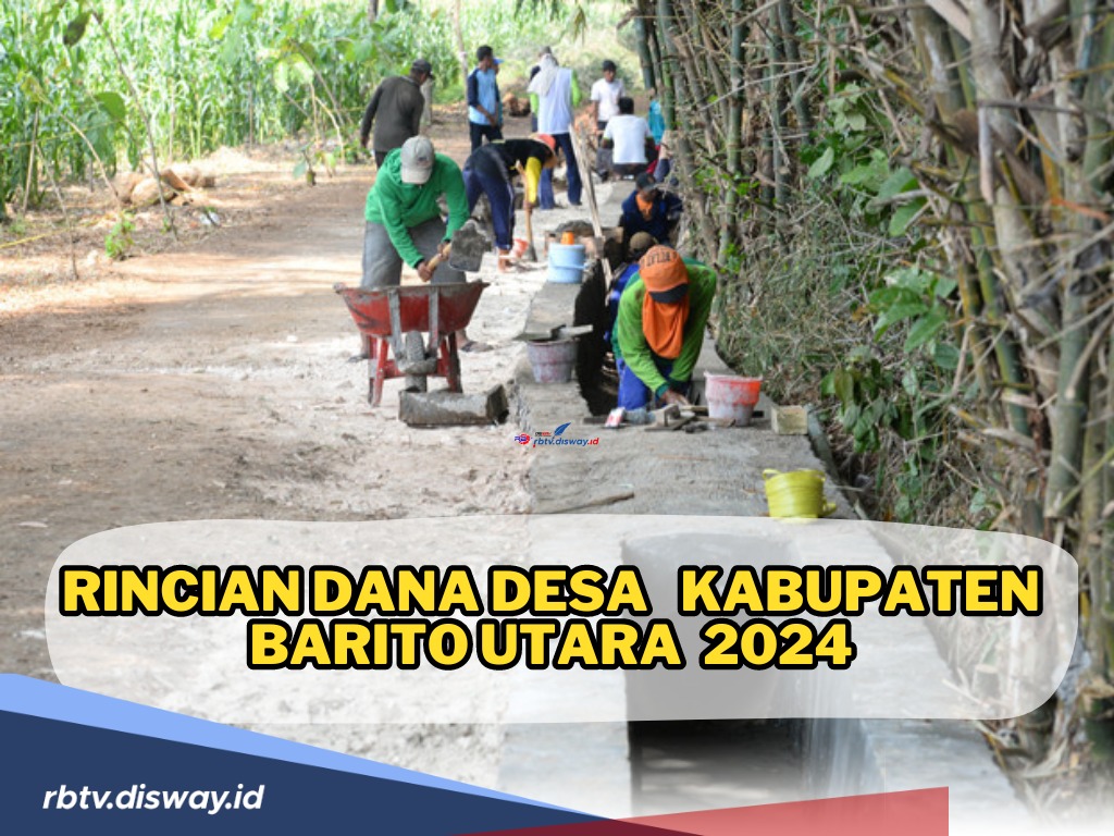 Rincian Dana Desa Kabupaten Barito Utara 2024 di 93 Desa, Berapa Dana Desa di Daerahmu?