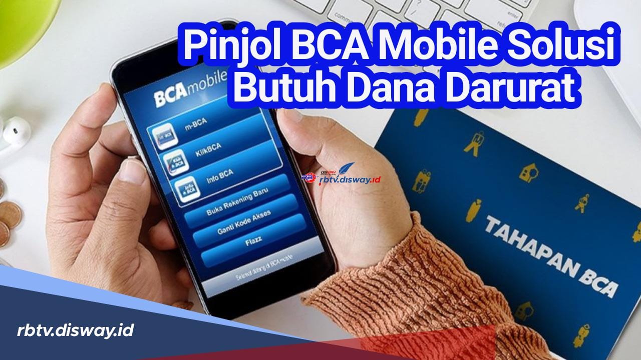 Butuh Dana Mendesak, Pinjol BCA Mobile Cepat Cair Solusinya! Bunga Ringan Tenor Setahun