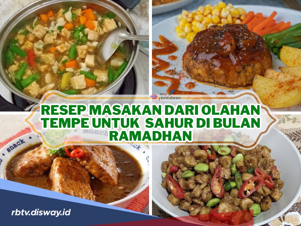 Bikin Tempe Jadi Menu Spesial, Yuk Cobain Resep Masakan dari Olahan Tempe untuk Sahur Ramadhan