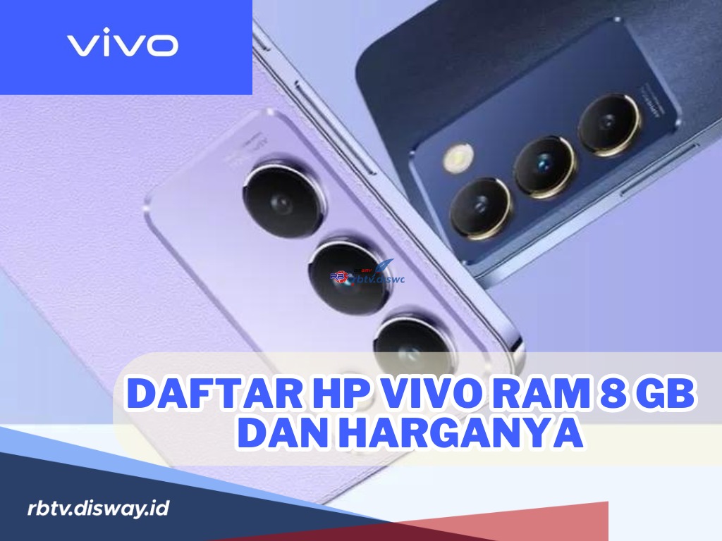 10 Daftar Hp Vivo Ram 8 GB dan Harganya yang Banyak Jadi Incaran, Spesifikasi jangan Diragukan