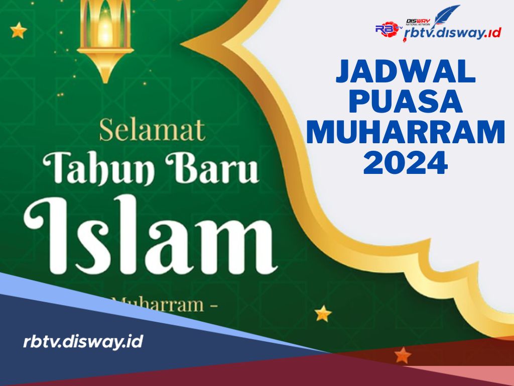 Catat! Ini Jadwal Lengkap Puasa Muharram 1446 H Tahun 2024, Jangan Sampai Terlewat