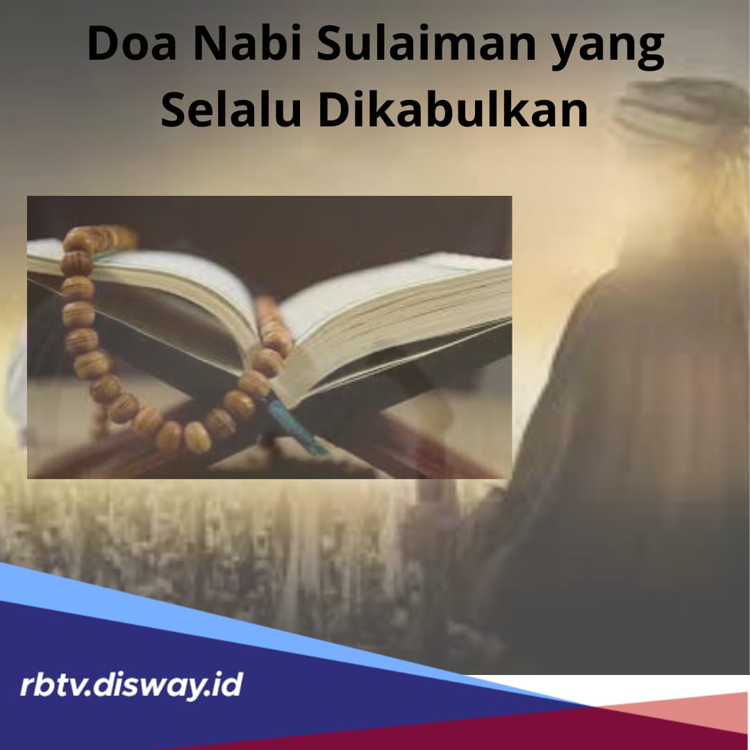 Doa Nabi Sulaiman yang Selalu Dikabulkan Allah dan In syaa Allah Bisa Mendatangkan Rezeki 