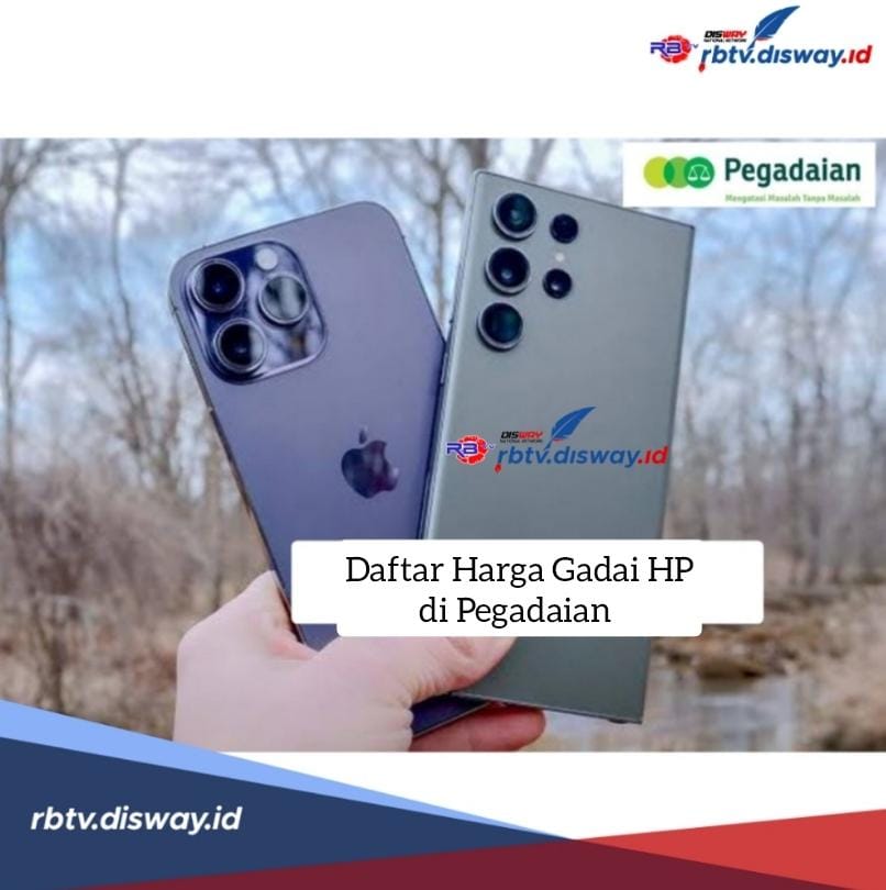 Daftar Harga Gadai HP di Pegadaian 2024 Merek Oppo hingga iPhone, Solusi Dapat Dana Besar dan Cepat 