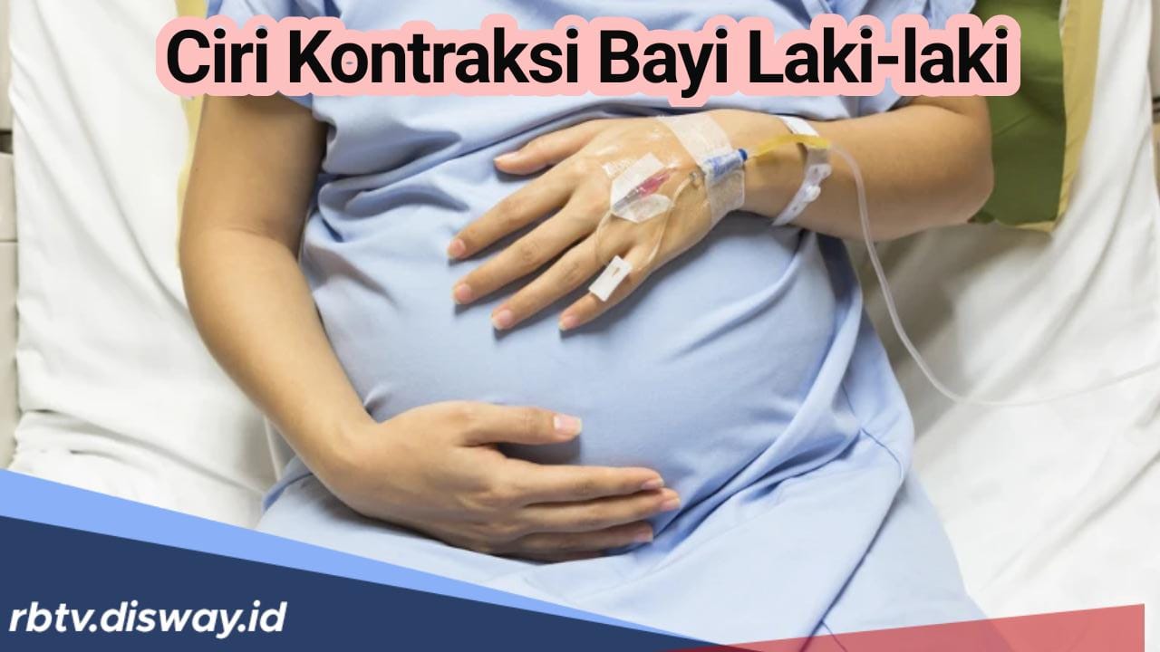 Calon Ibu Wajib Tahu, Ini 7 Ciri-ciri Kontraksi Jenis Bayi Laki-laki, Pertanda Persalinan Sudah Dekat