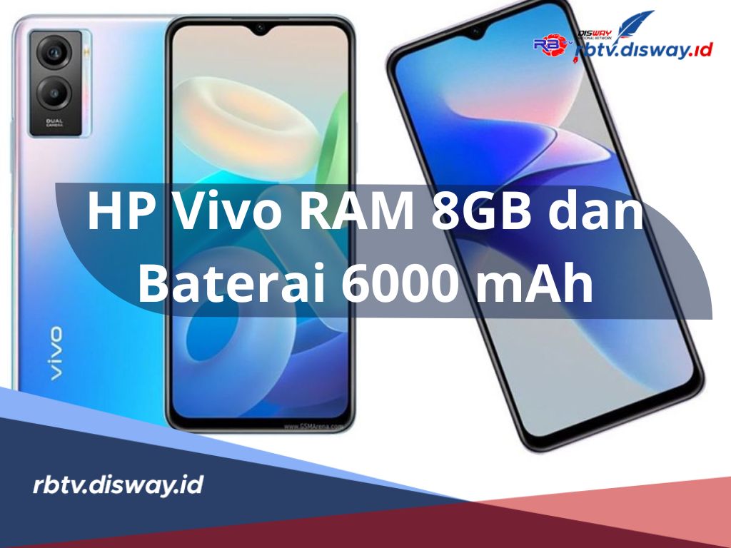 2 HP VIVO RAM 8GB dan Baterai Berkapasitas 6000 mAh ini Jadi jadi Incaran Karena Fitur dan Speknya 