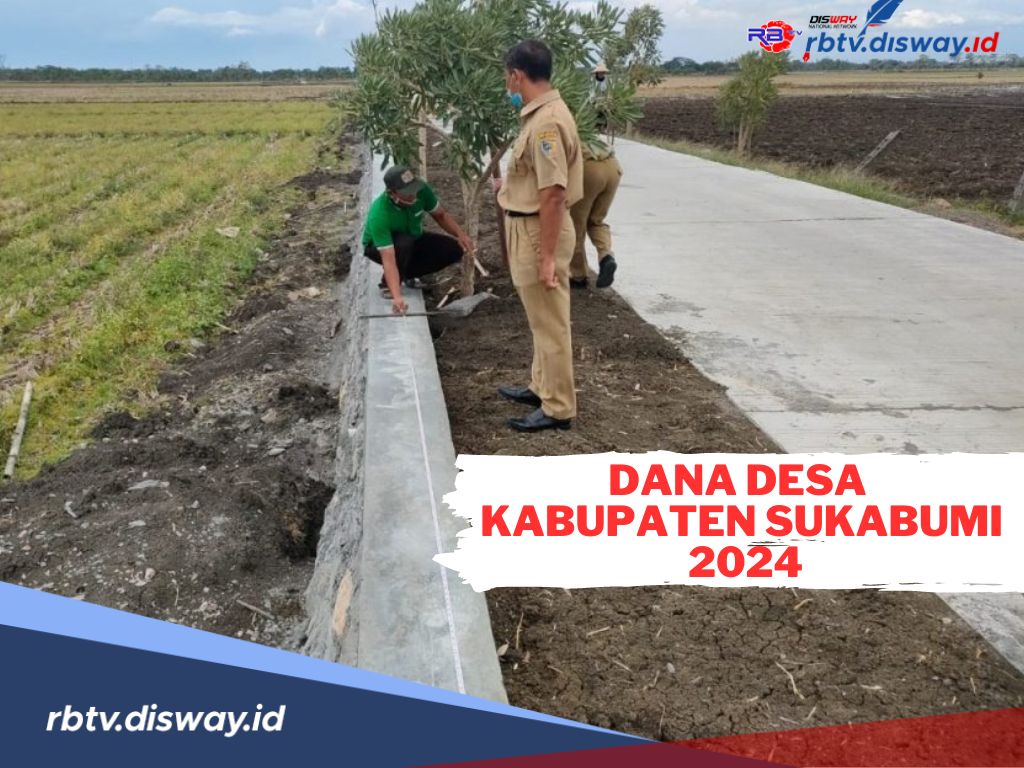 Dana Desa di Kabupaten Sukabumi 2024 Kembali Dikucurkan, Segini Rinciannya Per Desa