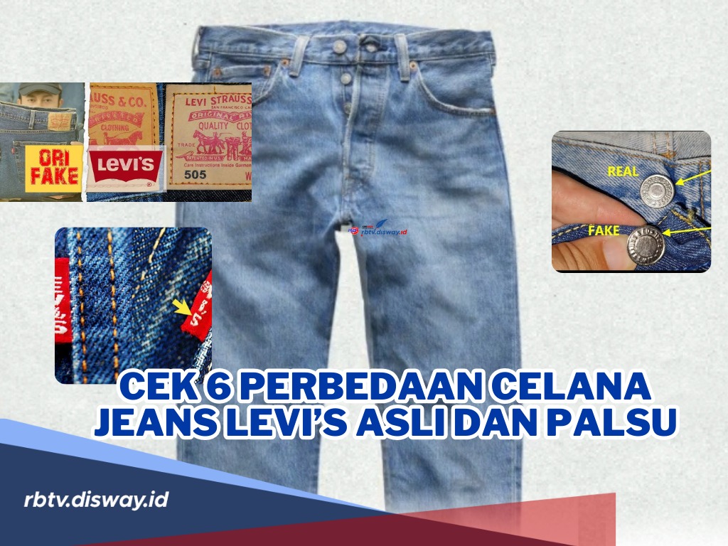 6 Perbedaan Celana Jeans Levi’s Asli dan Palsu, Mulai dari Bahan hingga Lable Patch, Jangan Sampai Tertipu!