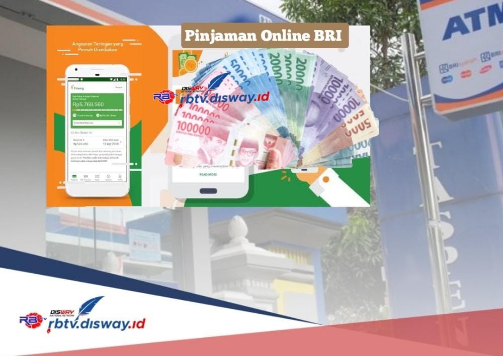 Pinjaman Online BRI 2024 Dijamin Langsung Cair, Begini Langkah Pinjam Rp 9 Juta Bebas Agunan