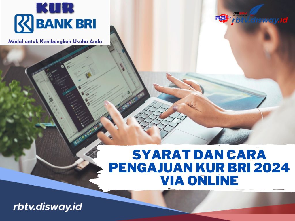 Syarat dan Cara Pengajuan KUR BRI 2024 Via Online, Bisa Cair hingga Rp 500 Juta