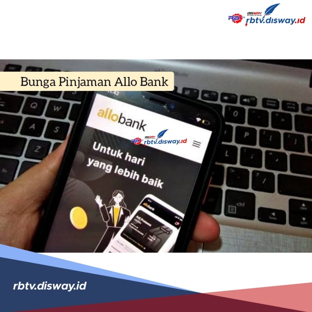 Intip Besaran Bunga Pinjaman Allo Bank, Banyak Promo Menarik Pakai Allo PayLater