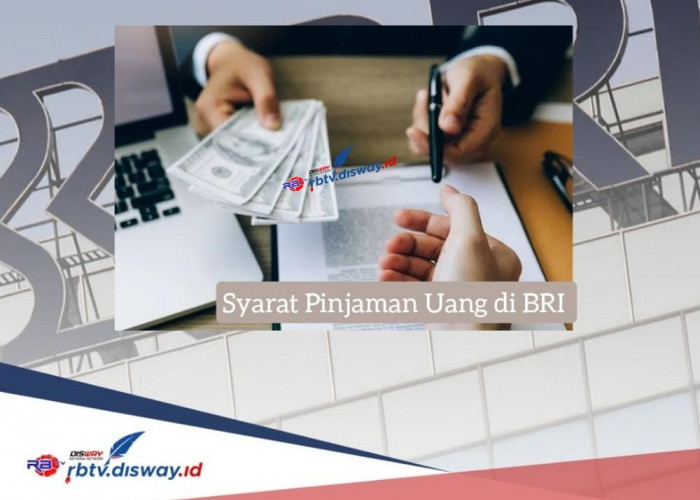 Syarat Pinjam Uang di BRI Rp 20 Juta, Mulai KUR Hingga Pinjaman Online Cair Cepat dan Cicilan Ringan