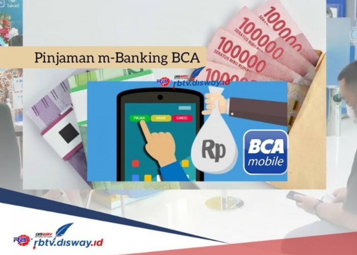 Pinjaman m-Banking BCA, Dapat Dana Rp 7 Juta dengan Angsuran hanya Rp 200 Ribuan, Ini Syaratnya