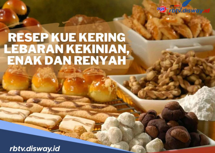 Jangan Galau Bund! Ini Resep Kue Kering Lebaran Kekinian Enak dan Renyah