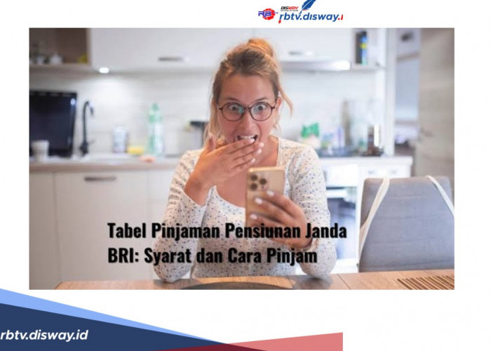 Tabel Pinjaman Pensiunan Janda BRI, Ini Syarat dan Cara Pengajuan Pinjamnya 