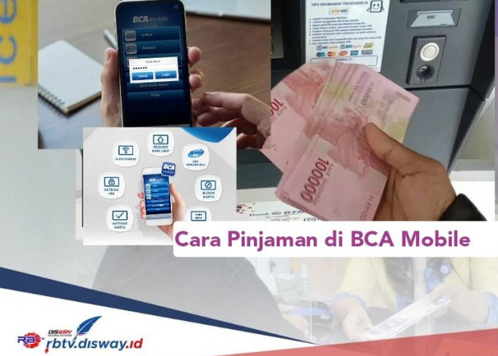 Cara Pinjam di BCA Mobile 2024, Ada Kesempatan Dapat Dana Rp 45 Juta Tanpa Agunan