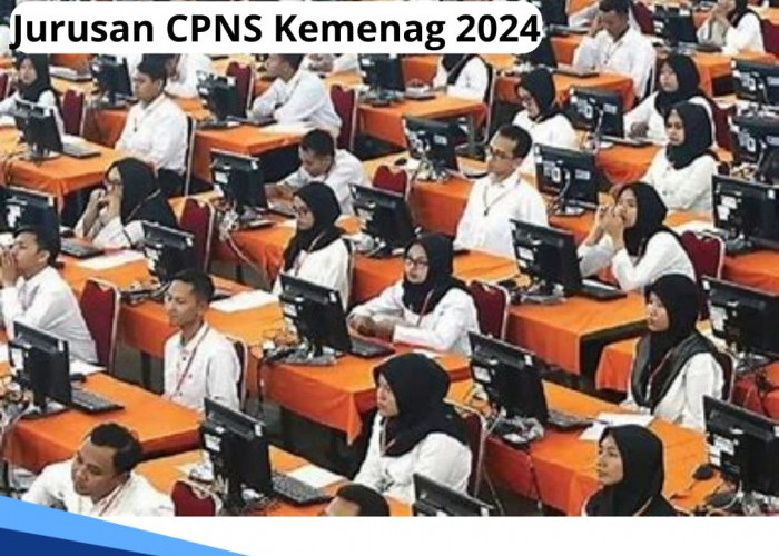 Jurusan yang Dibutuhkan CPNS Kemenag 2024