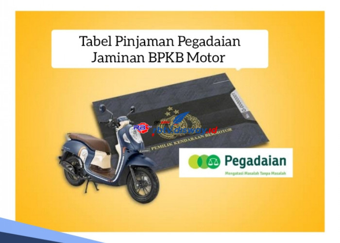 Tabel Pinjaman Gadai BPKB Motor di Pegadaian, Pinjam Rp 10 Juta Per Bulan hanya Rp 500 Ribuan