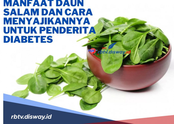 Ramuan Herbal Kaya Khasiat, Begini Cara Menyajikan Daun Salam untuk Penderita Diabetes 