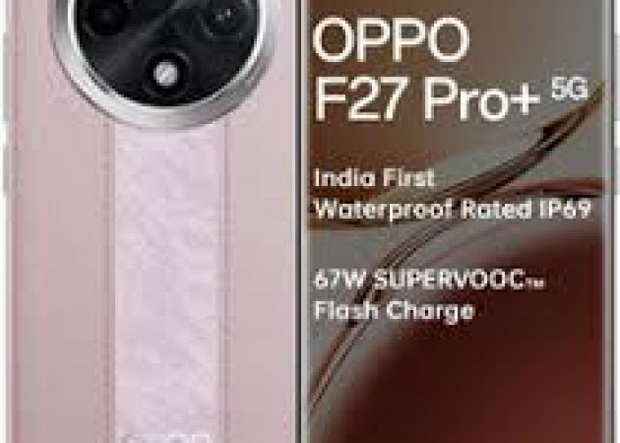Super Bandel, Ini Spesifikasi dan Harga Oppo F27 Pro Plus 5G
