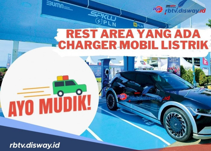 Mau Mudik Pakai Mobil Listrik? Anda Harus Tahu Ini Rest Area yang Ada Charger Mobil Listrik