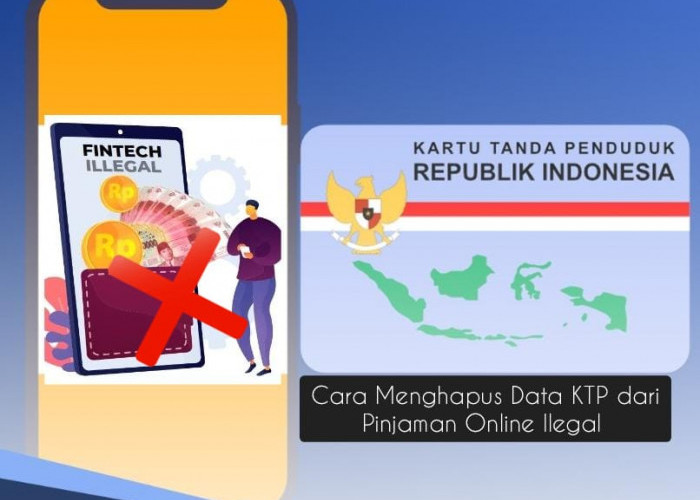 Cara Menghapus Data KTP dari Pinjaman Online Ilegal, Tak Perlu Ganti Kartu Cukup Ikuti 4 Cara Berikut 